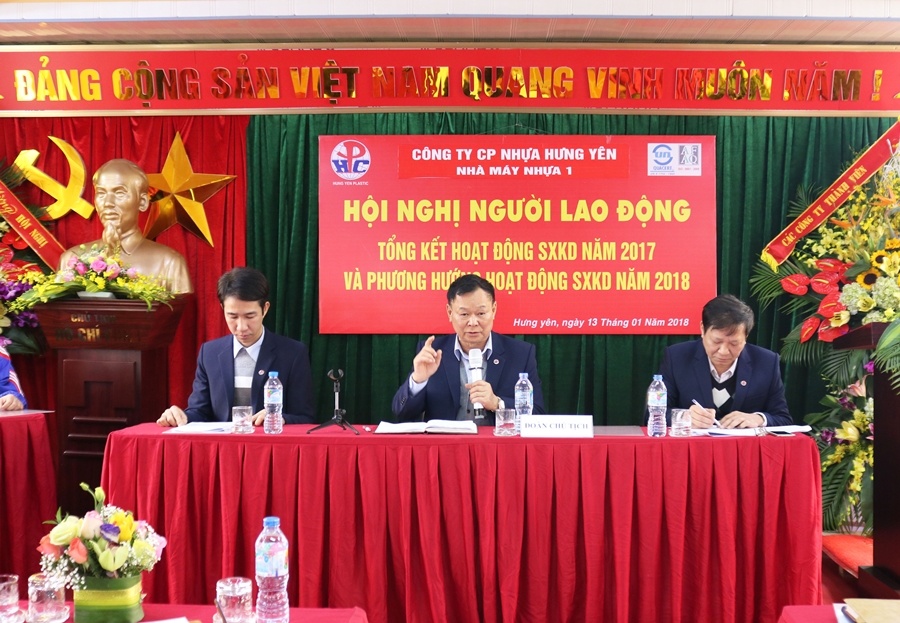 Hội nghị NLĐ Công ty CP Nhựa Hưng Yên năm 2018: Tổng kết tình hình sản xuất kinh doanh 2017, phương hướng hoạt động và phát động thi đua lao động 2018