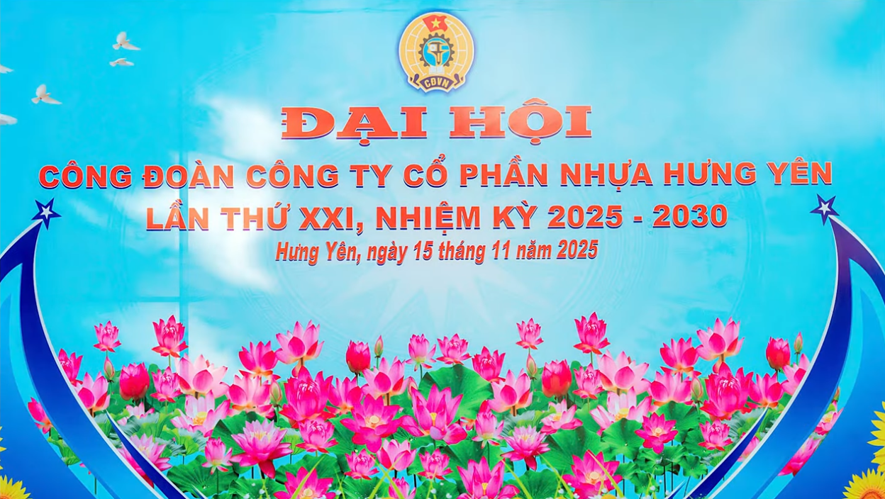 TỔ CHỨC THÀNH CÔNG ĐẠI HỘI CÔNG ĐOÀN CÔNG TY NHỰA HƯNG YÊN NHIỆM KỲ 2025-2030 TỔ CHỨC THÀNH CÔNG ĐẠI HỘI CÔNG ĐOÀN CÔNG TY NHỰA HƯNG YÊN NHIỆM KỲ 2025-2030